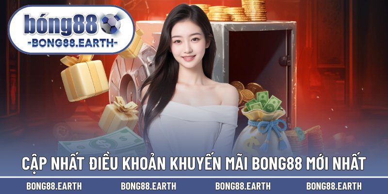 Cập nhất điều khoản khuyến mãi BONG88 mới nhất