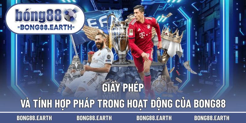 Giấy phép - cơ sở pháp lý của BONG88