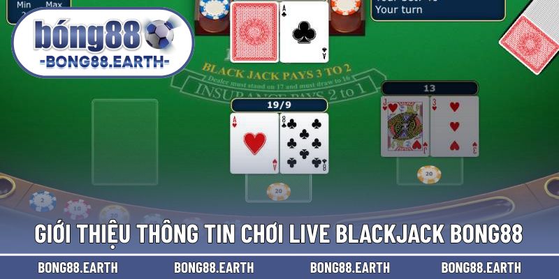 Giới thiệu thông tin cược live Blackjack BONG88