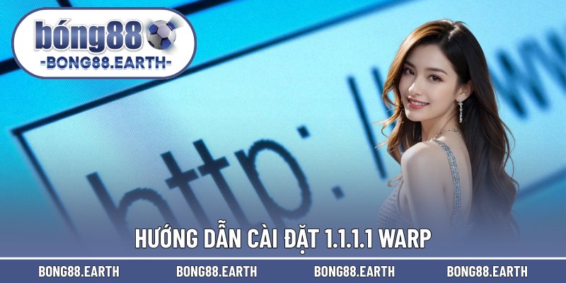 Hướng dẫn cài đặt 1.1.1.1 WARP