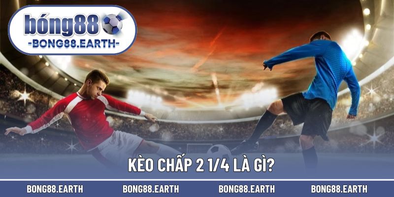 Cược châu Á 2 1/4 sẽ luôn là trải nghiệm ấn tượng