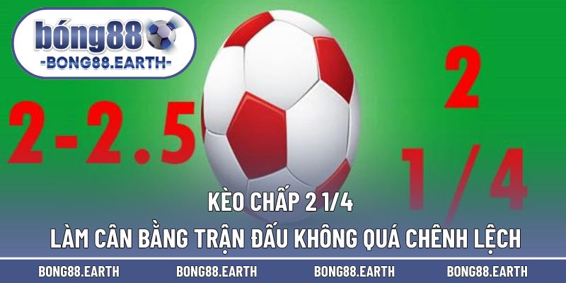 Kèo chấp 2 1/4
