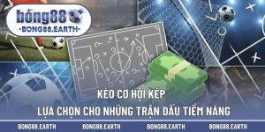 Kèo cơ hội kép
