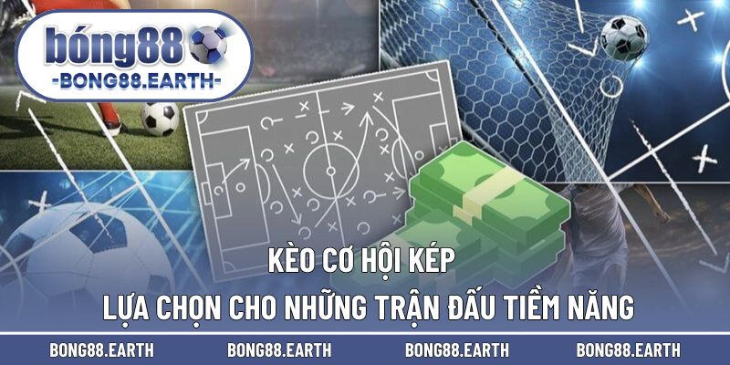 Kèo cơ hội kép